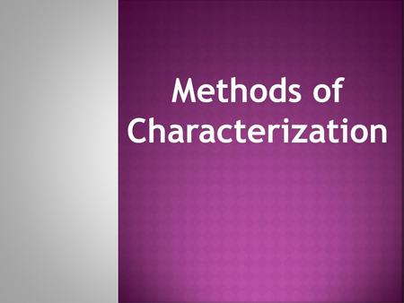 Methods of Characterization