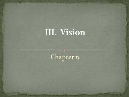 III. Vision Chapter 6.