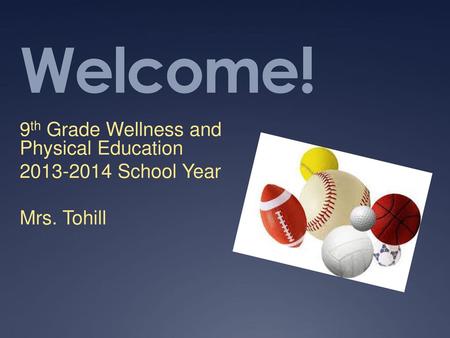 Welcome! 9th Grade Wellness and Physical Education