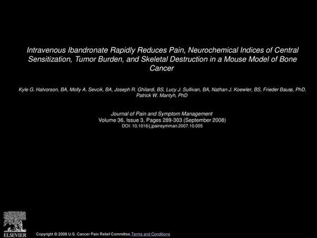 Intravenous Ibandronate Rapidly Reduces Pain, Neurochemical Indices of Central Sensitization, Tumor Burden, and Skeletal Destruction in a Mouse Model.