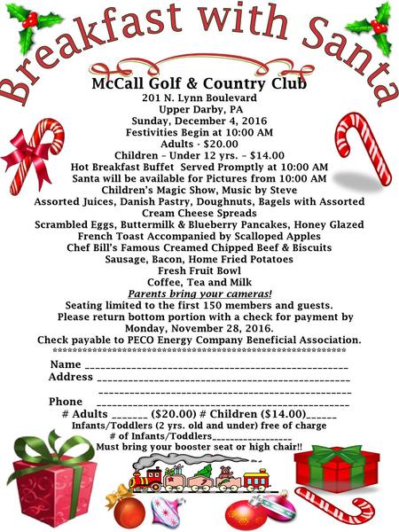 Breakfast with Santa McCall Golf & Country Club 201 N. Lynn Boulevard Upper Darby, PA Sunday, December 4, 2016 Festivities Begin at 10:00 AM Adults -