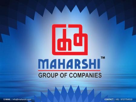 E-MAIL : info@maharshi.com CONTACT : +91 - 9727754310.