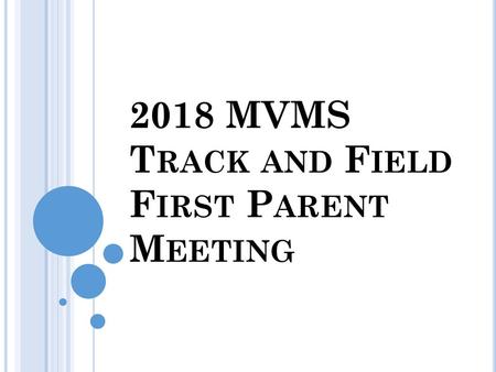 2018 MVMS Track and Field First Parent Meeting