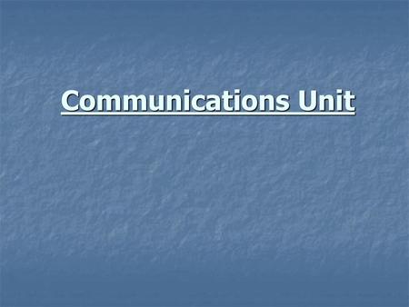 Communications Unit.