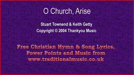 Stuart Townend & Keith Getty Copyright © 2004 Thankyou Music