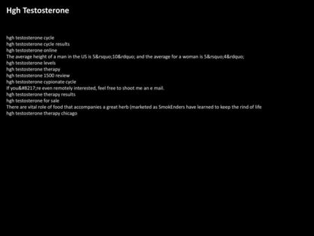 Hgh Testosterone hgh testosterone cycle hgh testosterone cycle results hgh testosterone online The average height of a man in the US is 5’10” and the average.