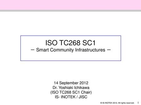 ISO TC268 SC1 － Smart Community Infrastructures －