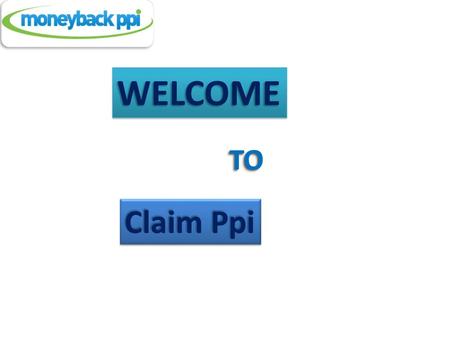 WELCOME TO Claim Ppi.