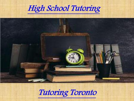 High School Tutoring Tutoring Toronto.