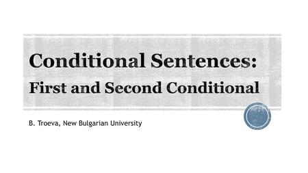 Conditional Sentences: First and Second Conditional