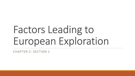 Factors Leading to European Exploration