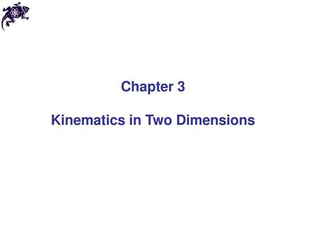 Kinematics in Two Dimensions