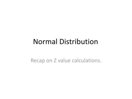 Recap on Z value calculations.