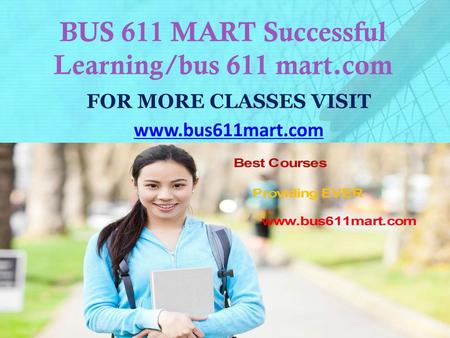 BUS 611 MART Successful Learning/bus 611 mart.com