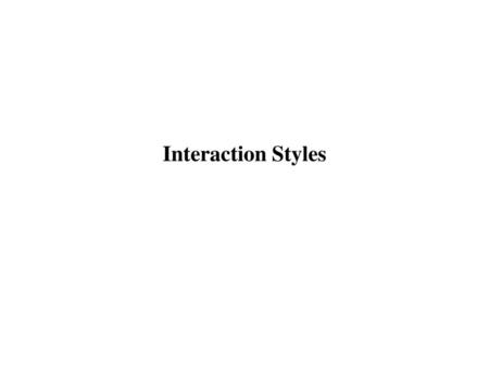 Interaction Styles.