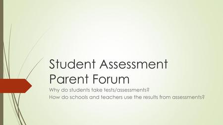 Student Assessment Parent Forum