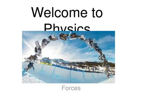 Welcome to Physics Forces.