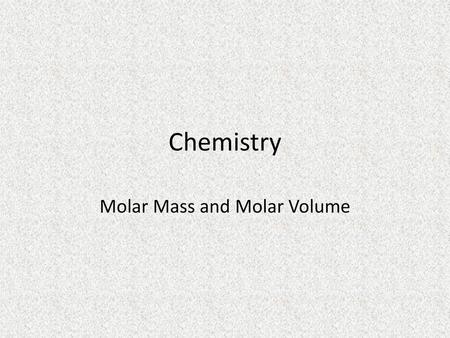 Molar Mass and Molar Volume