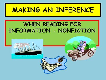 WHEN READING FOR INFORMATION - NONFICTION