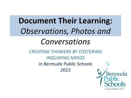 Document Their Learning: Observations, Photos and Conversations