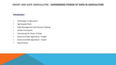 SMART and SAFE AGRICULUTRE - HARNESSING POWER OF DATA IN AGRICULTURE