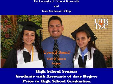 The University of Texas at Brownsville and Texas Southmost College