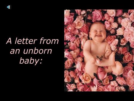 A letter from an unborn baby: