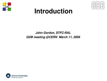 John Gordon, STFC-RAL GDB March 11, 2009