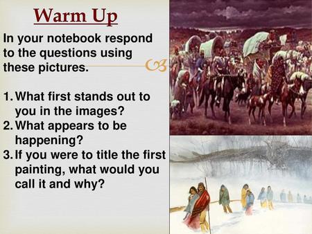 Warm Up In your notebook respond to the questions using these pictures. What first stands out to you in the images? What appears to be happening? If you.