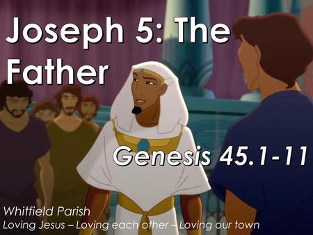 Joseph 5: The Father Genesis Whitfield Parish