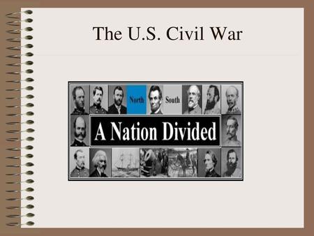 The U.S. Civil War.