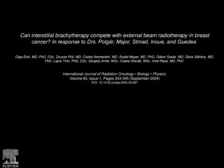 Can interstitial brachytherapy compete with external beam radiotherapy in breast cancer? In response to Drs. Polgár, Major, Strnad, Inoue, and Guedea 