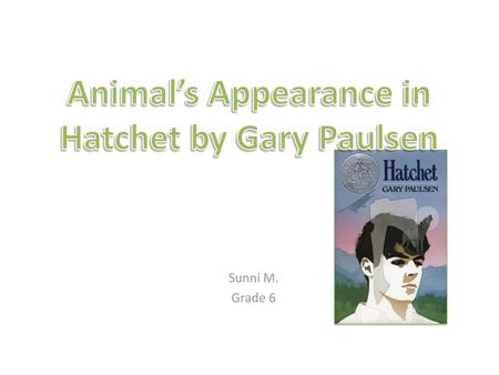 Animal’s Appearance in Hatchet by Gary Paulsen