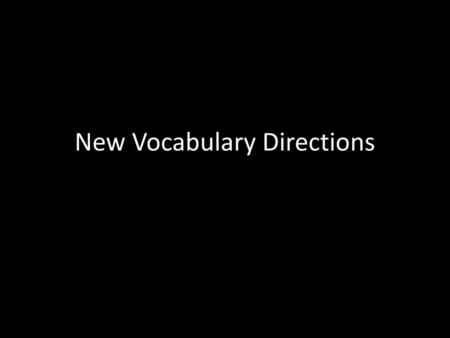 New Vocabulary Directions