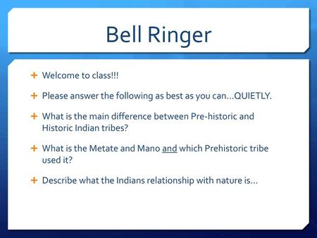 Bell Ringer Welcome to class!!!