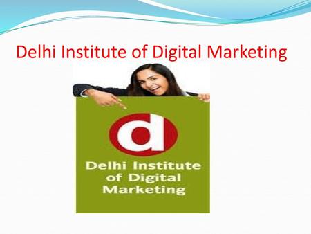 Delhi Institute of Digital Marketing