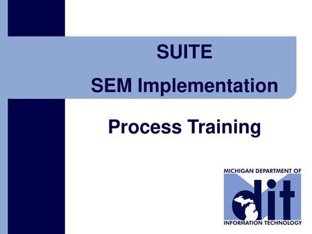 SUITE SEM Implementation Process Training