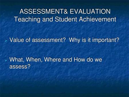 ASSESSMENT& EVALUATION Teaching and Student Achievement