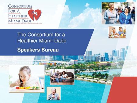 The Consortium for a  Healthier Miami-Dade