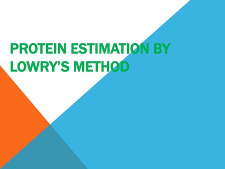 Protein Estimation by Lowry’s Method