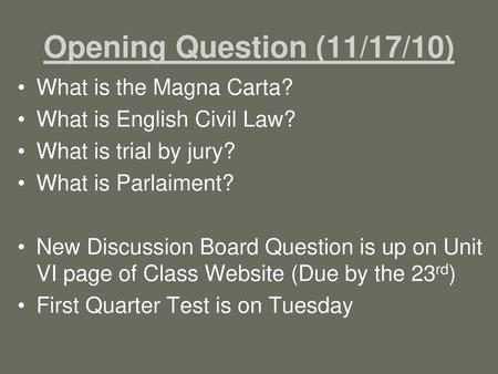 Opening Question (11/17/10) What is the Magna Carta?