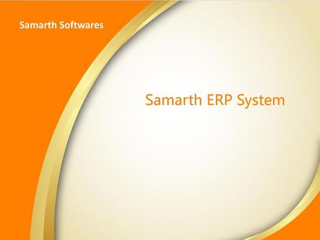 Samarth Softwares Samarth ERP System.