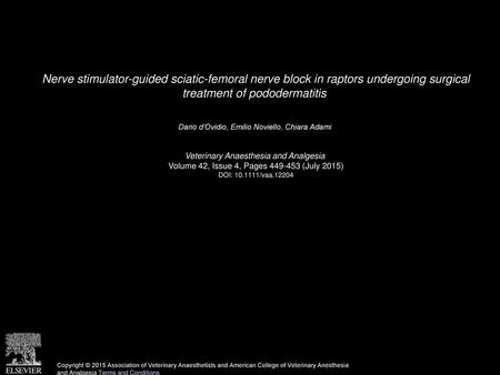 Nerve stimulator-guided sciatic-femoral nerve block in raptors undergoing surgical treatment of pododermatitis  Dario d’Ovidio, Emilio Noviello, Chiara.