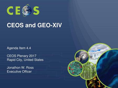 CEOS and GEO-XIV Agenda Item 4.4 CEOS Plenary 2017