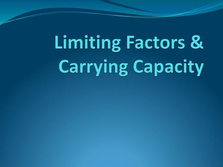 Limiting Factors & Carrying Capacity