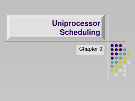 Uniprocessor Scheduling