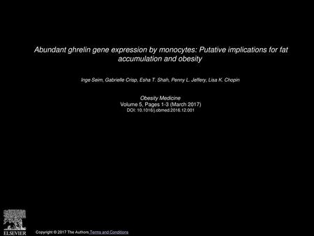 Abundant ghrelin gene expression by monocytes: Putative implications for fat accumulation and obesity  Inge Seim, Gabrielle Crisp, Esha T. Shah, Penny.