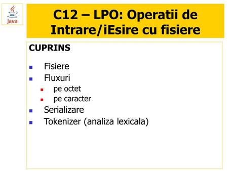 C12 – LPO: Operatii de Intrare/iEsire cu fisiere