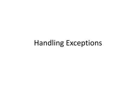 Handling Exceptions.