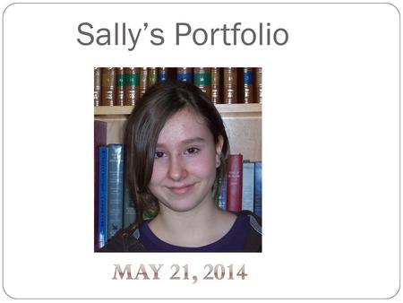 Sally’s Portfolio May 21, 2014.